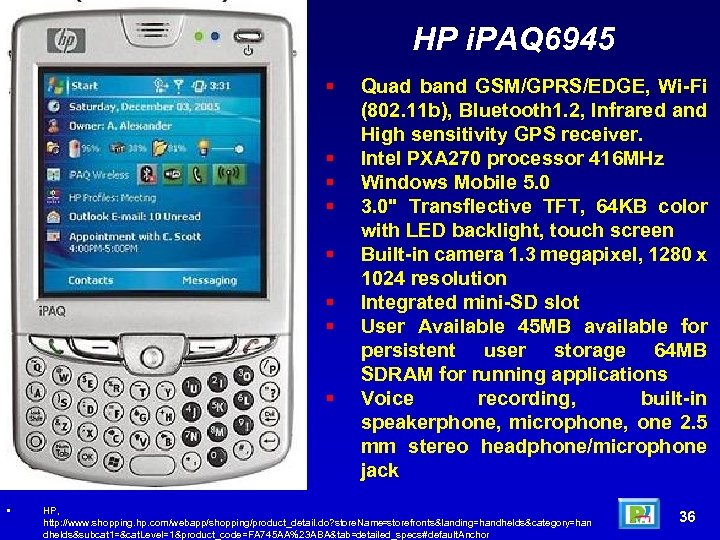 HP i. PAQ 6945 • Quad band GSM/GPRS/EDGE, Wi-Fi (802. 11 b), Bluetooth 1.