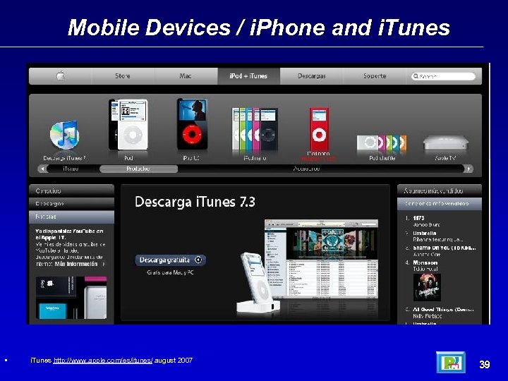 Mobile Devices / i. Phone and i. Tunes • i. Tunes http: //www. apple.