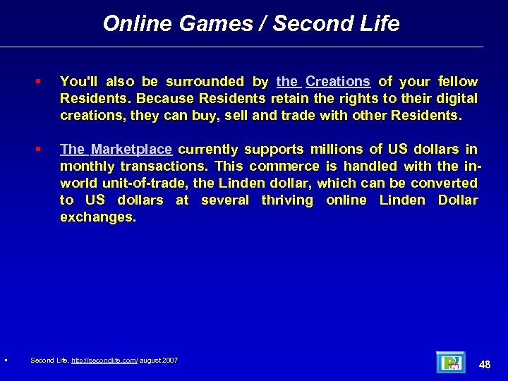 Online Games / Second Life • You'll also be surrounded by the Creations of