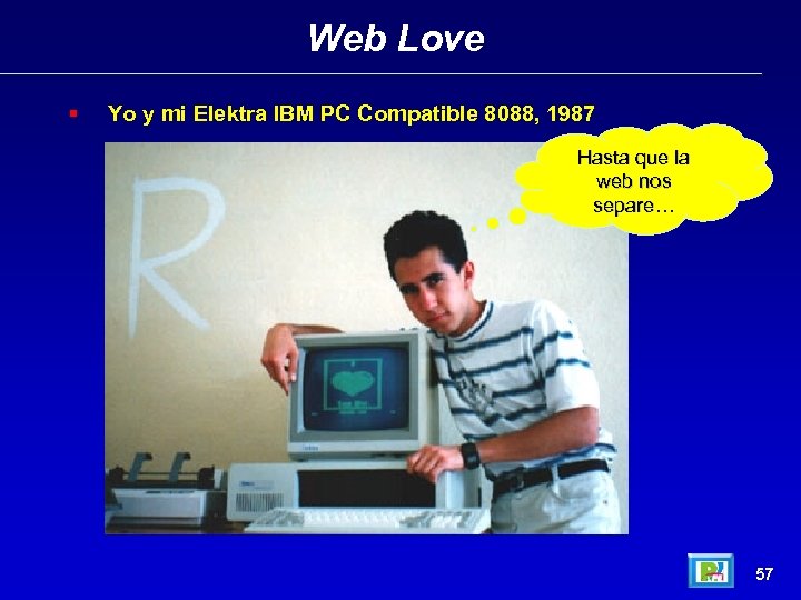 Web Love Yo y mi Elektra IBM PC Compatible 8088, 1987 Hasta que la