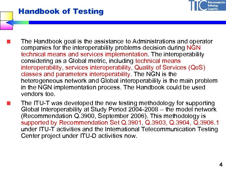 Handbook of Testing The Handbook goal is the assistance to Administrations and operator companies