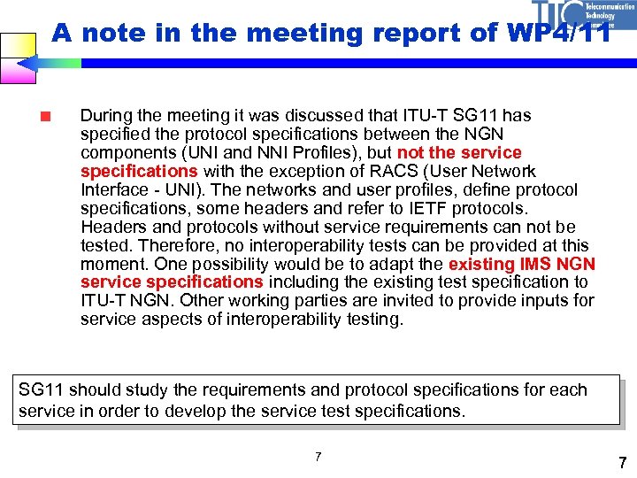 A note in the meeting report of WP 4/11 During the meeting it was