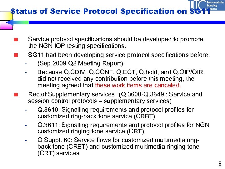 Status of Service Protocol Specification on SG 11 Service protocol specifications should be developed