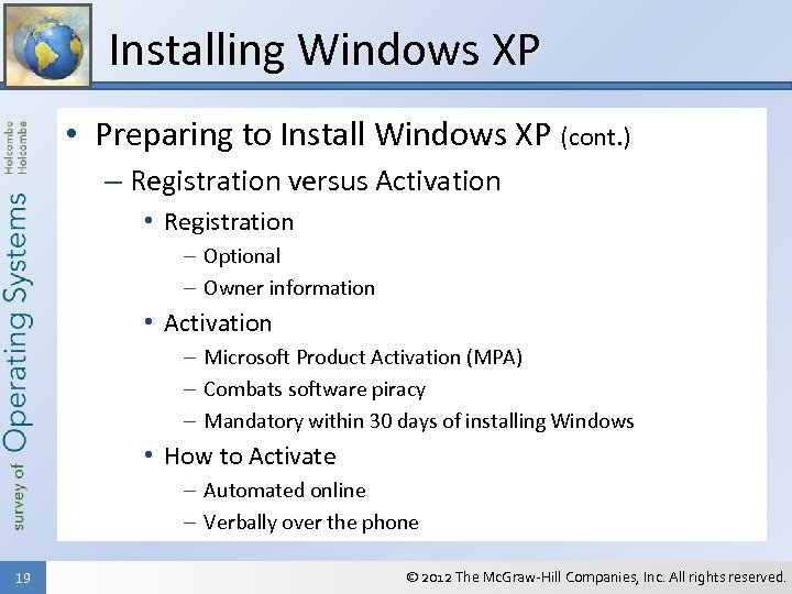 Installing Windows XP • Preparing to Install Windows XP (cont. ) – Registration versus