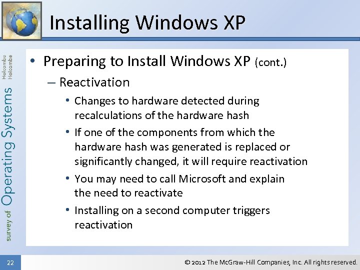 Installing Windows XP • Preparing to Install Windows XP (cont. ) – Reactivation •