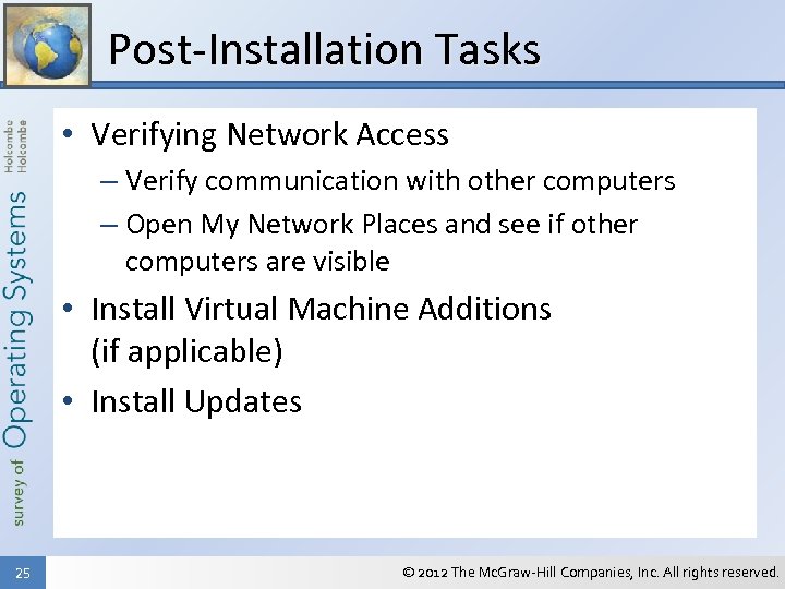 Post-Installation Tasks • Verifying Network Access – Verify communication with other computers – Open