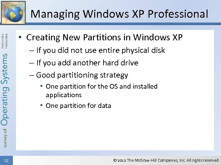 Managing Windows XP Professional • Creating New Partitions in Windows XP – If you