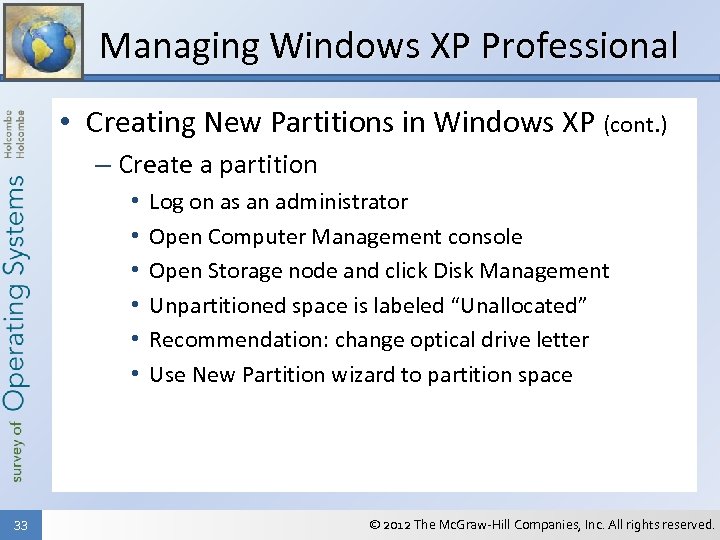 Managing Windows XP Professional • Creating New Partitions in Windows XP (cont. ) –