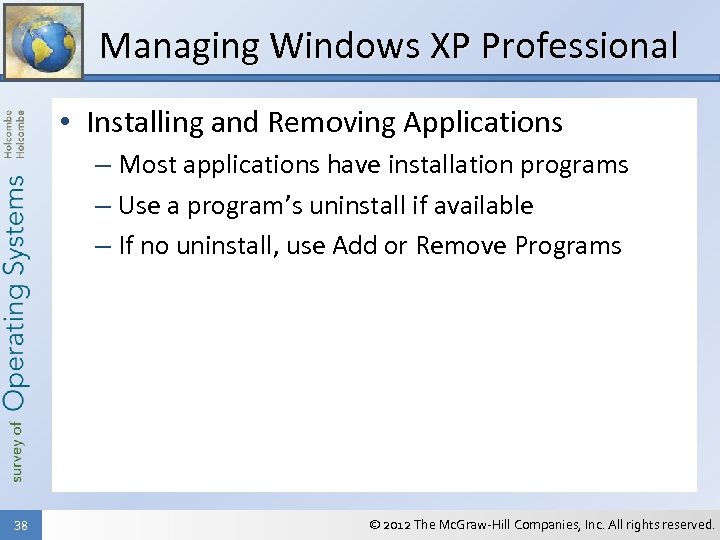 Managing Windows XP Professional • Installing and Removing Applications – Most applications have installation