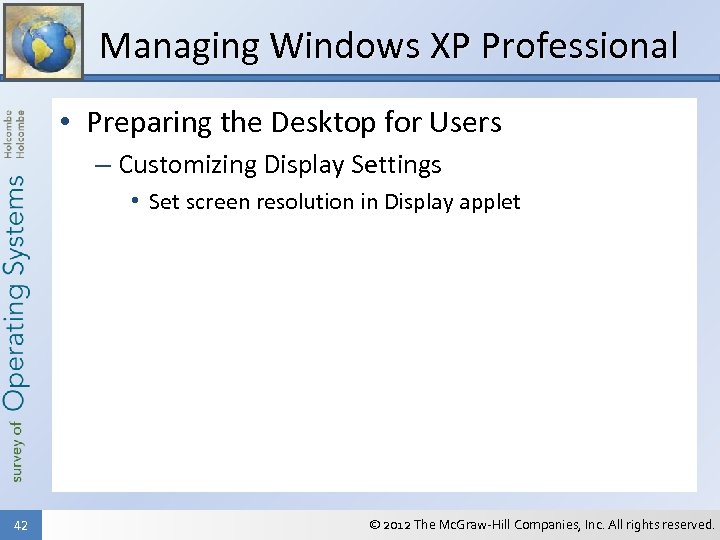 Managing Windows XP Professional • Preparing the Desktop for Users – Customizing Display Settings