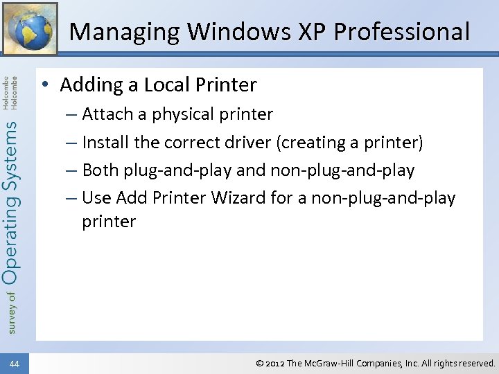 Managing Windows XP Professional • Adding a Local Printer – Attach a physical printer