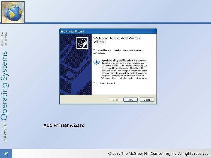 Add Printer wizard 45 © 2012 The Mc. Graw-Hill Companies, Inc. All rights reserved.