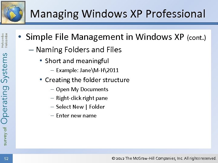 Managing Windows XP Professional • Simple File Management in Windows XP (cont. ) –