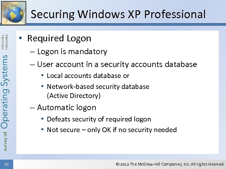 Securing Windows XP Professional • Required Logon – Logon is mandatory – User account