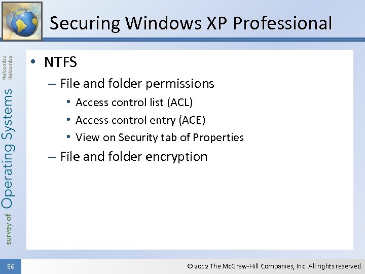 Securing Windows XP Professional • NTFS – File and folder permissions • Access control