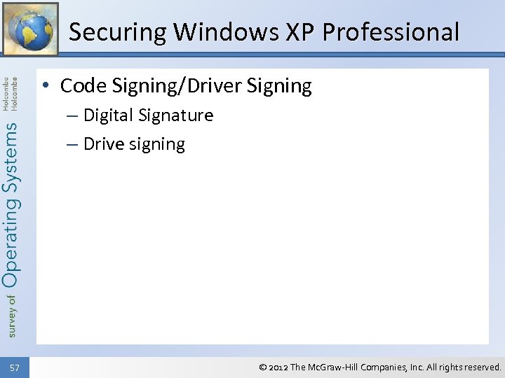 Securing Windows XP Professional • Code Signing/Driver Signing – Digital Signature – Drive signing