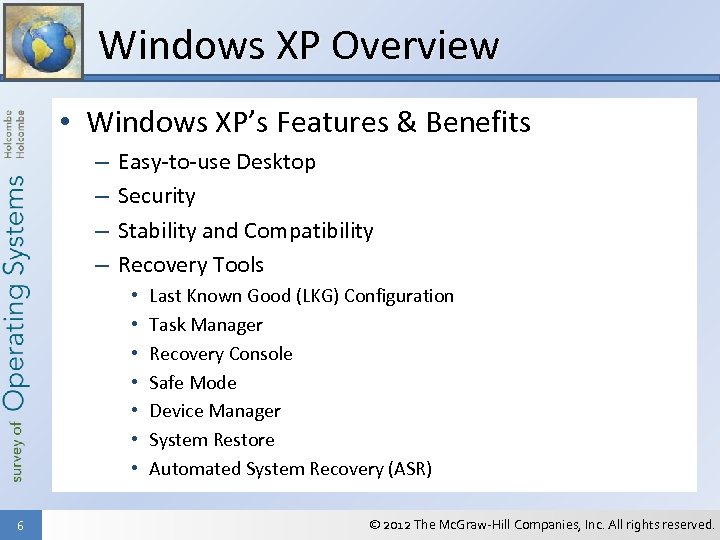 Windows XP Overview • Windows XP’s Features & Benefits – – Easy-to-use Desktop Security