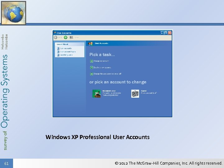 Windows XP Professional User Accounts 61 © 2012 The Mc. Graw-Hill Companies, Inc. All