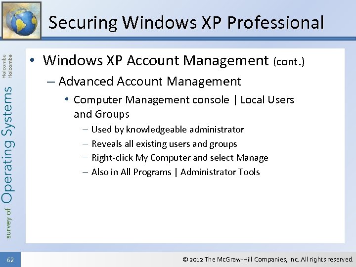 Securing Windows XP Professional • Windows XP Account Management (cont. ) – Advanced Account