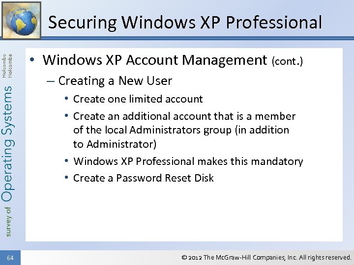 Securing Windows XP Professional • Windows XP Account Management (cont. ) – Creating a