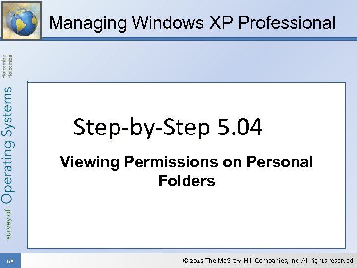 Managing Windows XP Professional Step-by-Step 5. 04 Viewing Permissions on Personal Folders 68 ©