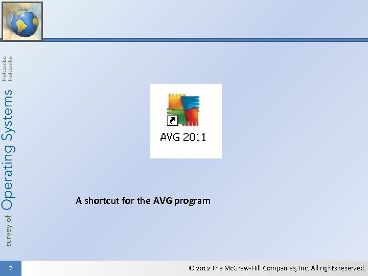 A shortcut for the AVG program 7 © 2012 The Mc. Graw-Hill Companies, Inc.