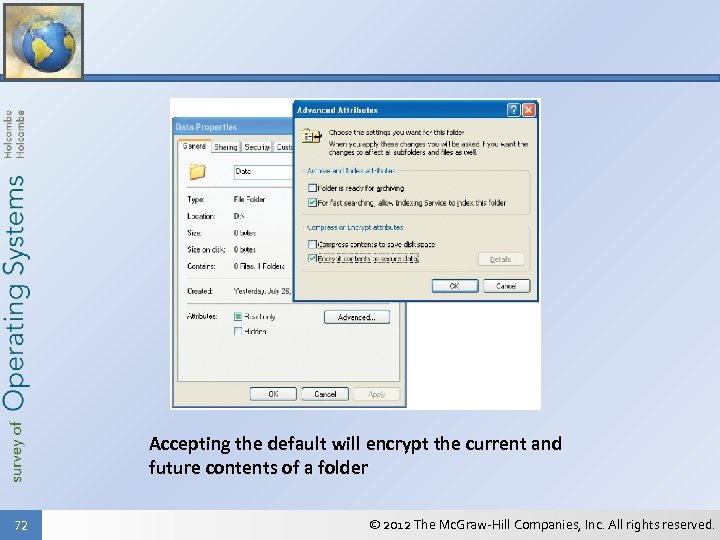 Accepting the default will encrypt the current and future contents of a folder 72