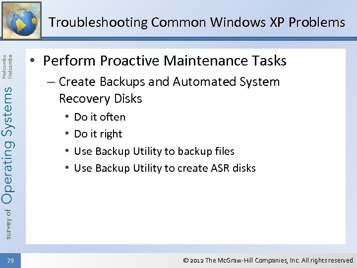 Troubleshooting Common Windows XP Problems • Perform Proactive Maintenance Tasks – Create Backups and