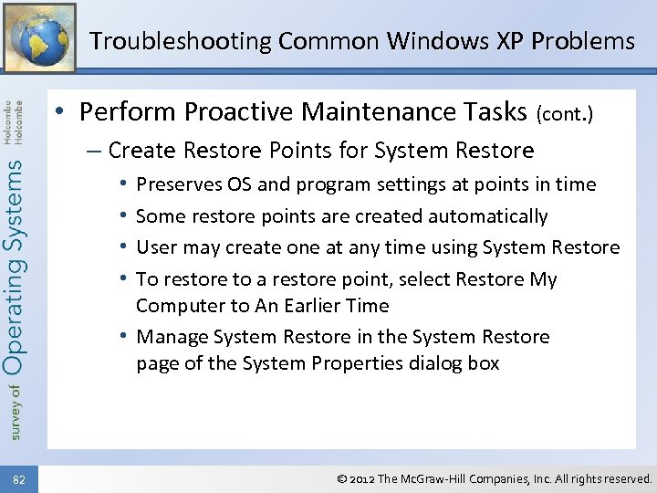 Troubleshooting Common Windows XP Problems • Perform Proactive Maintenance Tasks (cont. ) – Create