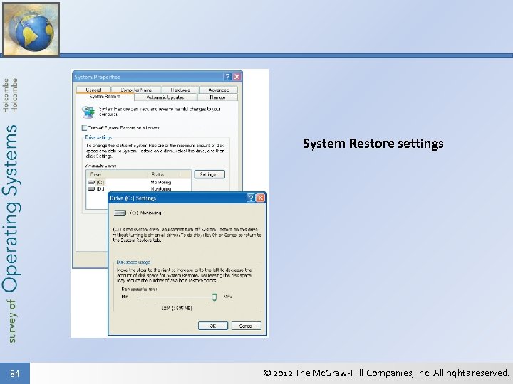 System Restore settings 84 © 2012 The Mc. Graw-Hill Companies, Inc. All rights reserved.