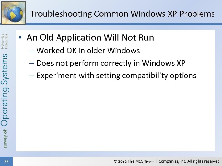 Troubleshooting Common Windows XP Problems • An Old Application Will Not Run – Worked