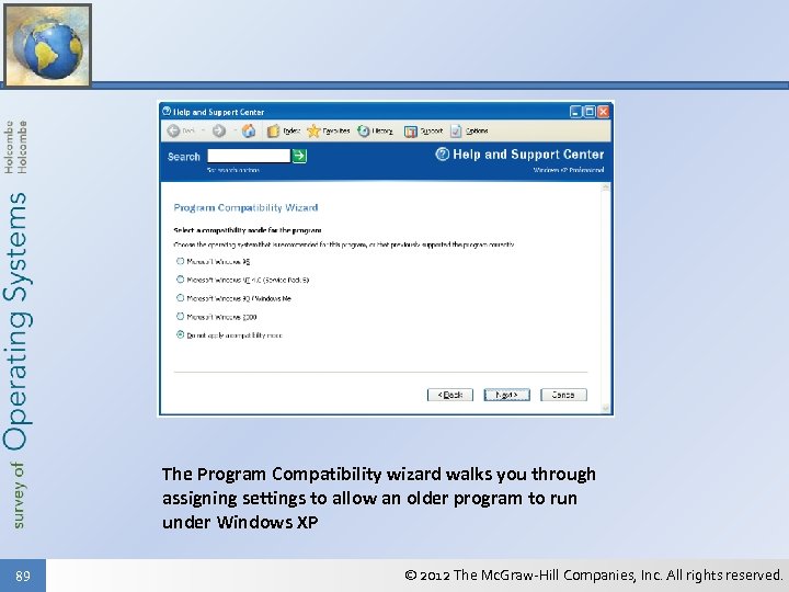 The Program Compatibility wizard walks you through assigning settings to allow an older program