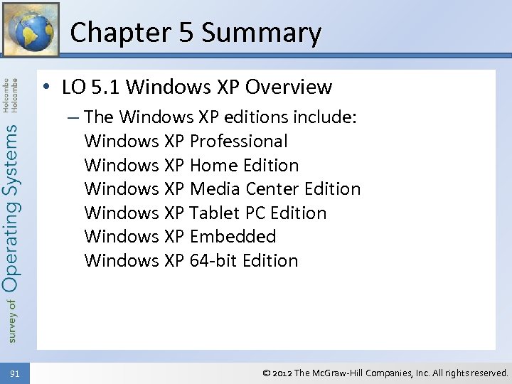 Chapter 5 Summary • LO 5. 1 Windows XP Overview – The Windows XP