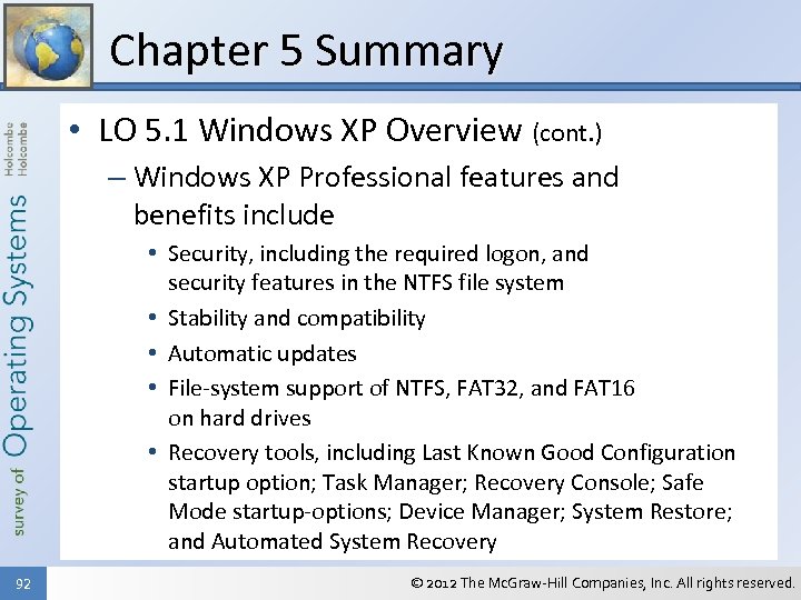 Chapter 5 Summary • LO 5. 1 Windows XP Overview (cont. ) – Windows