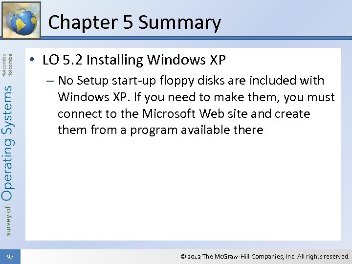 Chapter 5 Summary • LO 5. 2 Installing Windows XP – No Setup start-up