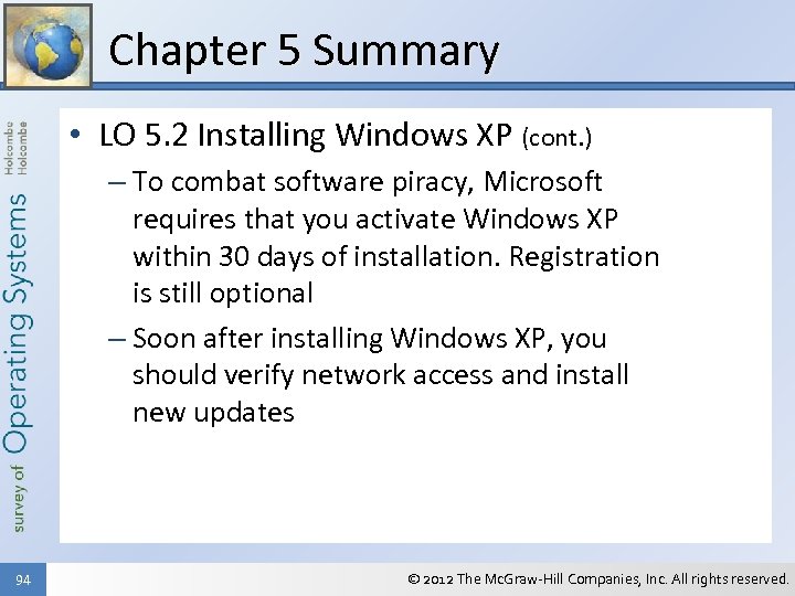 Chapter 5 Summary • LO 5. 2 Installing Windows XP (cont. ) – To