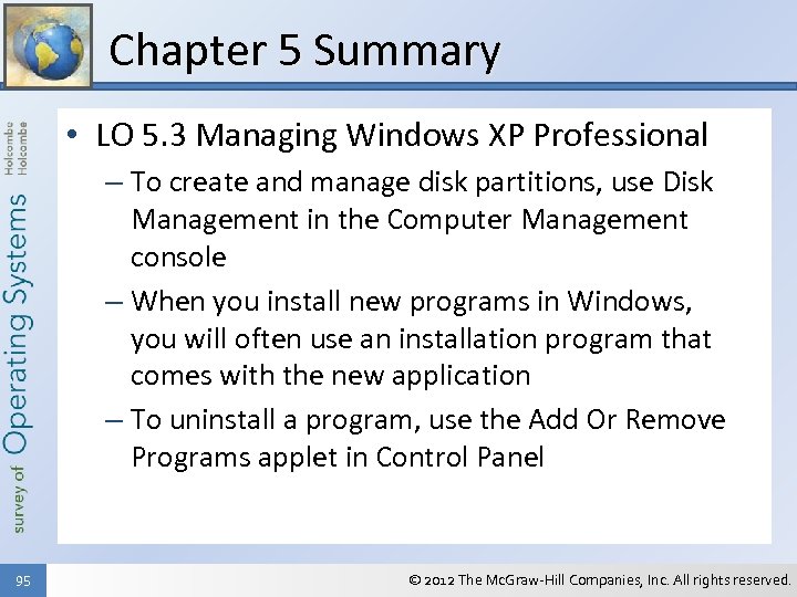 Chapter 5 Summary • LO 5. 3 Managing Windows XP Professional – To create