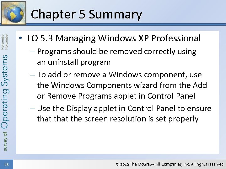 Chapter 5 Summary • LO 5. 3 Managing Windows XP Professional – Programs should