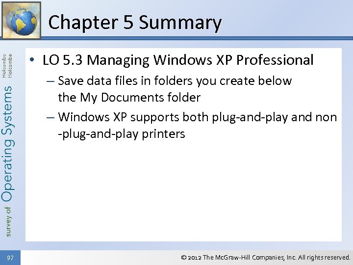 Chapter 5 Summary • LO 5. 3 Managing Windows XP Professional – Save data