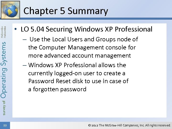 Chapter 5 Summary • LO 5. 04 Securing Windows XP Professional – Use the