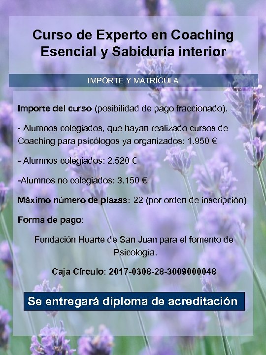 Curso de Experto en Coaching Esencial y Sabiduría interior IMPORTE Y MATRÍCULA Importe del