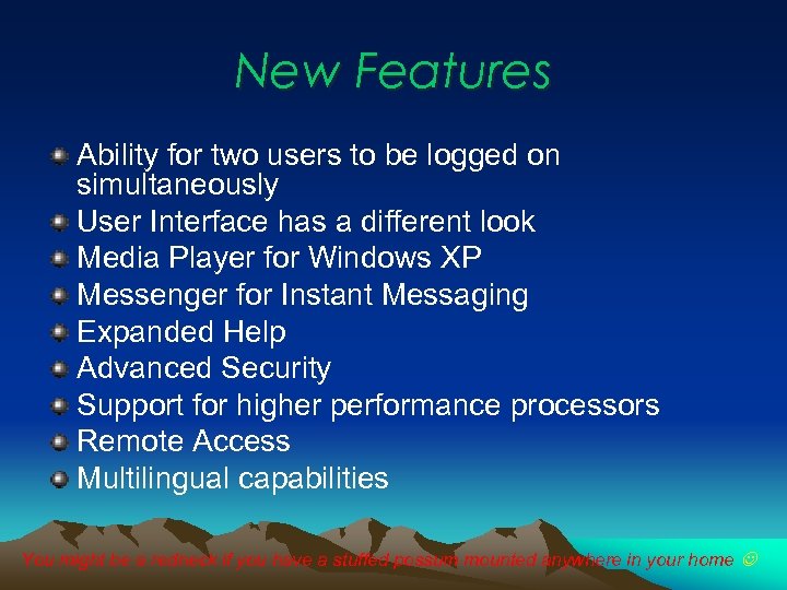 New Features Ability for two users to be logged on simultaneously User Interface has