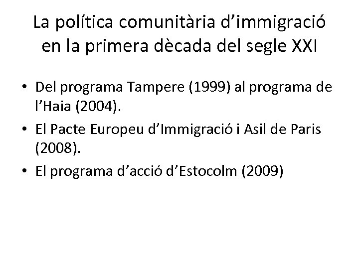 La política comunitària d’immigració en la primera dècada del segle XXI • Del programa