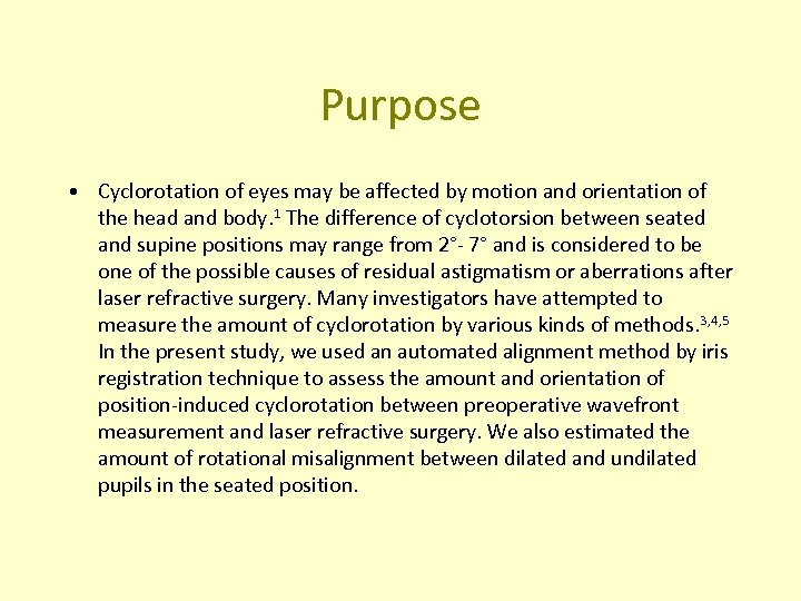 Purpose • Cyclorotation of eyes may be affected by motion and orientation of the