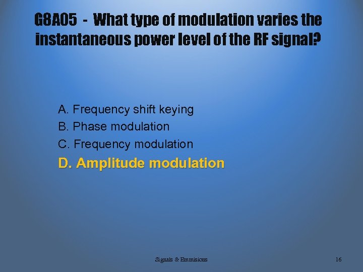 G 8 A 05 - What type of modulation varies the instantaneous power level