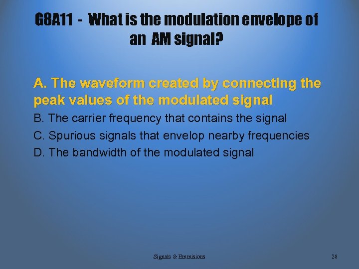 G 8 A 11 - What is the modulation envelope of an AM signal?