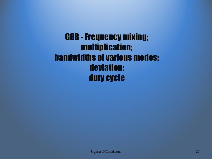 G 8 B - Frequency mixing; multiplication; bandwidths of various modes; deviation; duty cycle