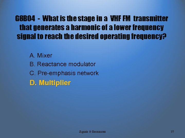 G 8 B 04 - What is the stage in a VHF FM transmitter