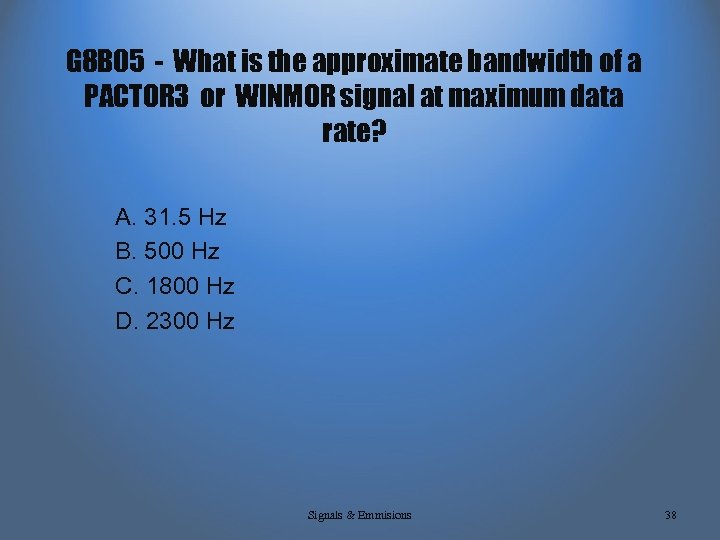 G 8 B 05 - What is the approximate bandwidth of a PACTOR 3