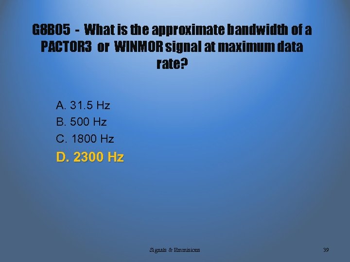 G 8 B 05 - What is the approximate bandwidth of a PACTOR 3